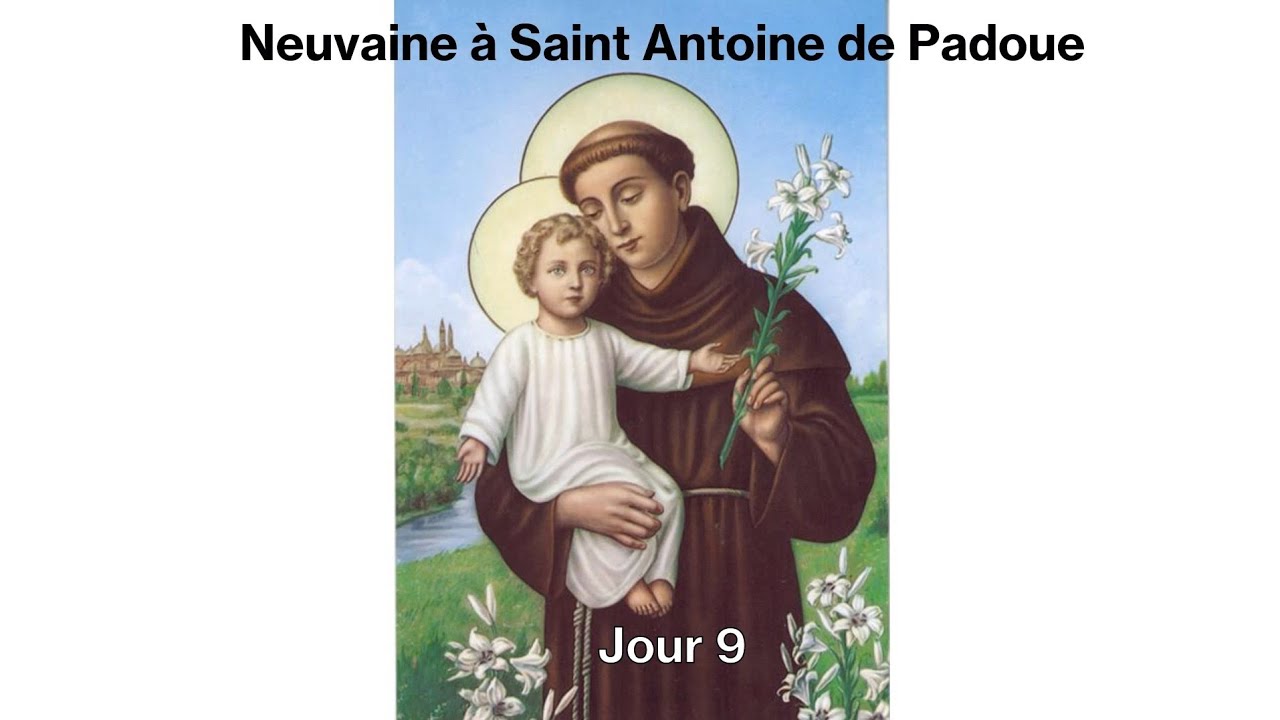 Neuvaine à Saint Antoine de Padoue jour 9 - 9 neuvaines pour une grâce spéciale 