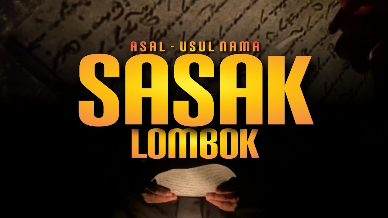 Asal-usul Nama Sasak Lombok | Seri Sejarah