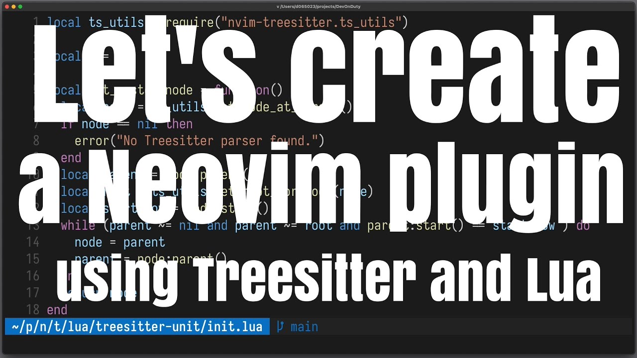 Let's create a Neovim plugin using Treesitter and Lua