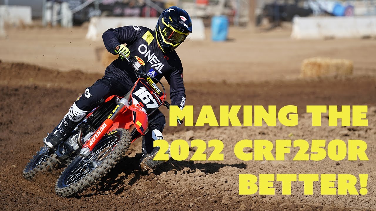 Making the 2022 Honda CRF250R Better