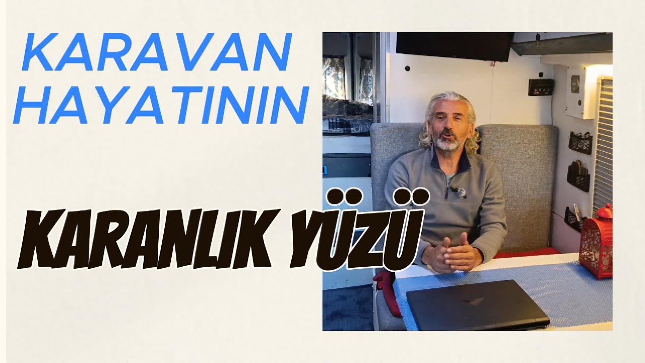 KİMSE ANLATMIYOR ;KARAVAN HAYATININ KARANLIK YÜZÜ !!!
