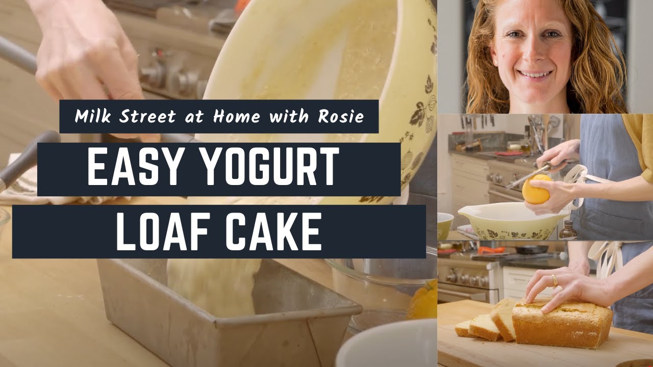 Easy Yogurt Loaf Cake | Milk Street At Home