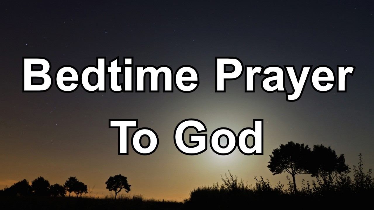 Bedtime Prayer for Peace and Protection | Cover Your Family With God's Presence