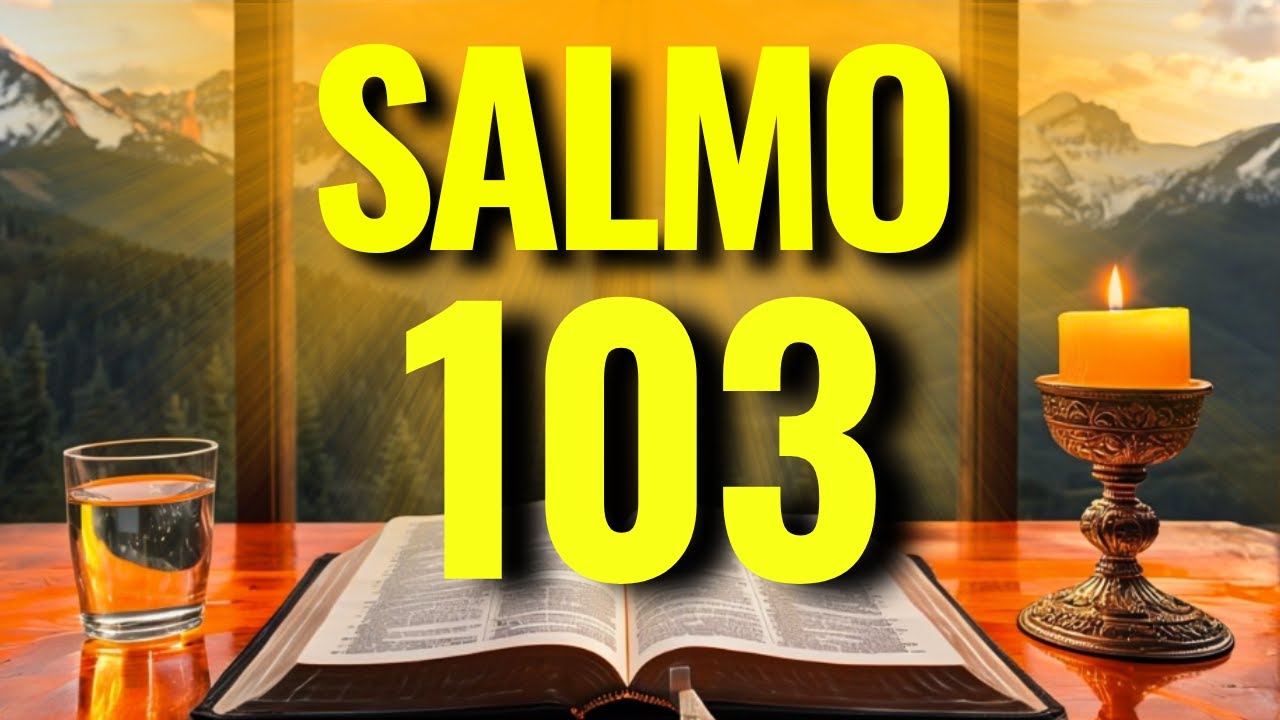 SALMO 103 RECEBA CURA, MILAGRE DIVINO E RENOVA&Ccedil;&Atilde;O ESPIRITUAL! ORA&Ccedil;&Atilde;O PODEROSA