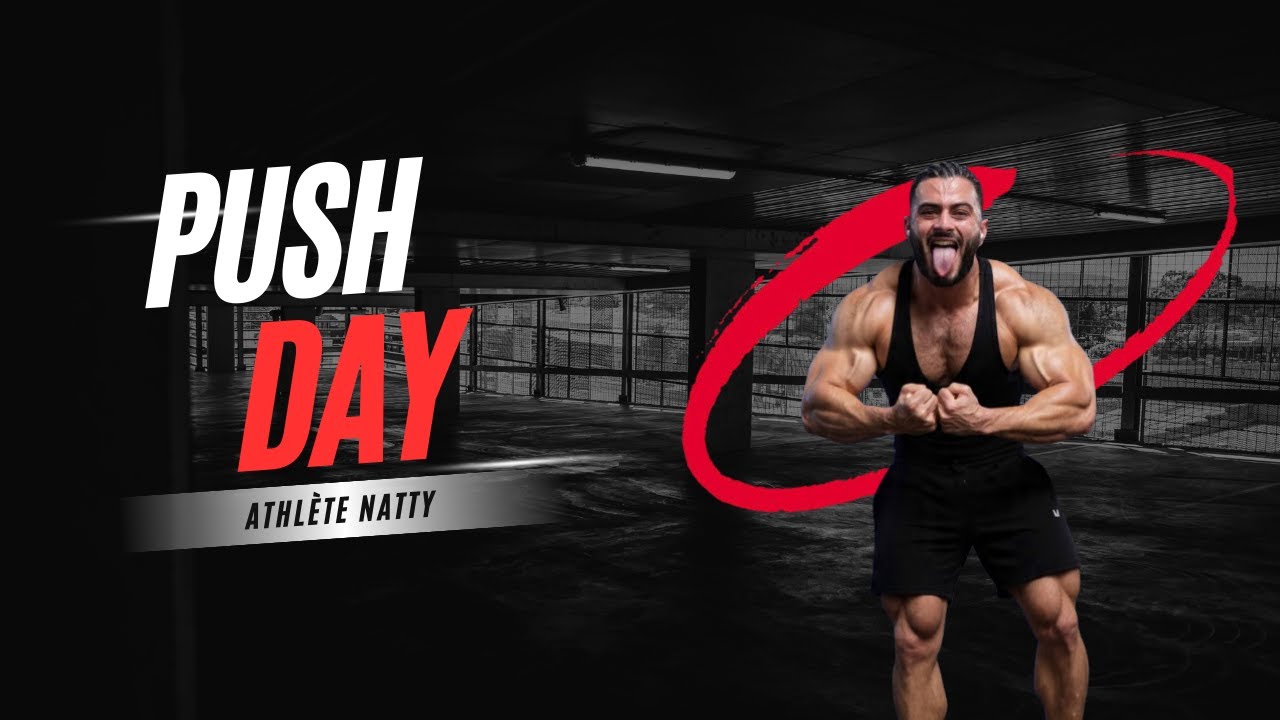 💪 PUSH DAY – ATHLÈTE NATTY 🔥