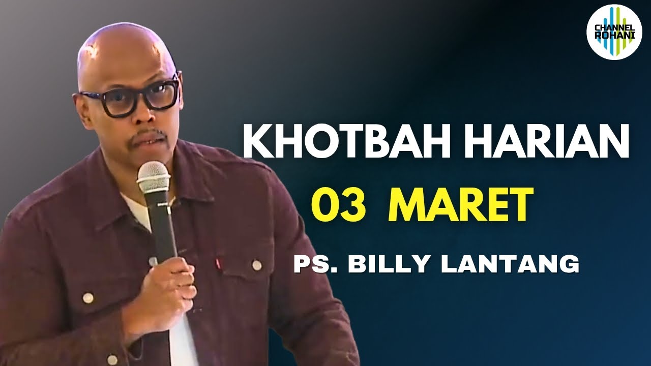 03 MARET 2026 - PS. BILLY LANTANG | Khotbah Harian