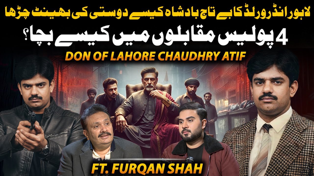 The Untold Story of Friendship and Betrayal | Don of Lahore Chaudhry Atif | Ft. Furqan Shah