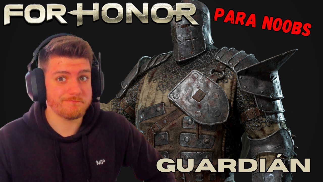 FOR HONOR PARA NOOBS CAP. 2 - GUARDIÁN🤺