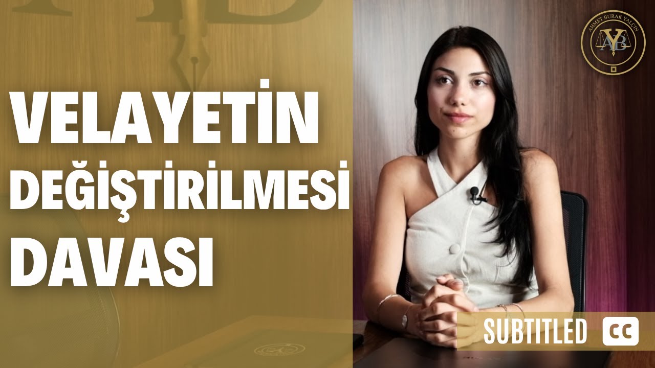 Velayetin Değiştirilmesi Davası (Altyazılı)