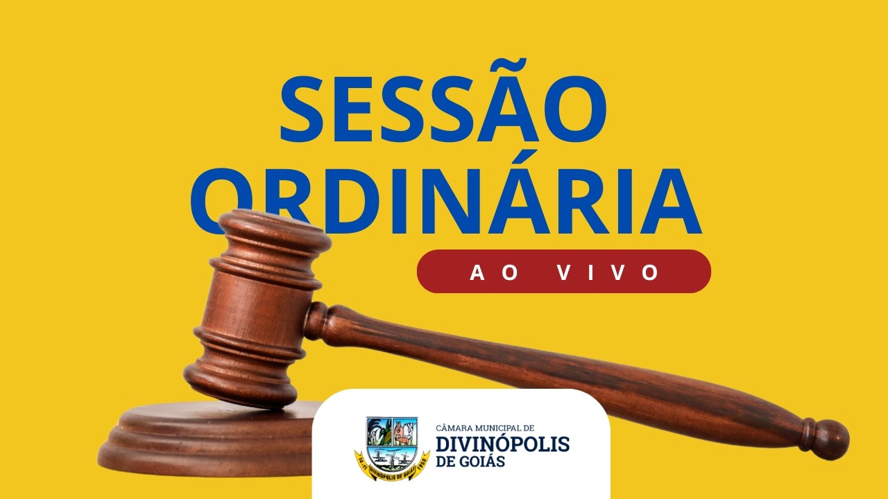 Sessão Ordinária -  Câmara Municipal de Divinópolis de Goiás (04\03)