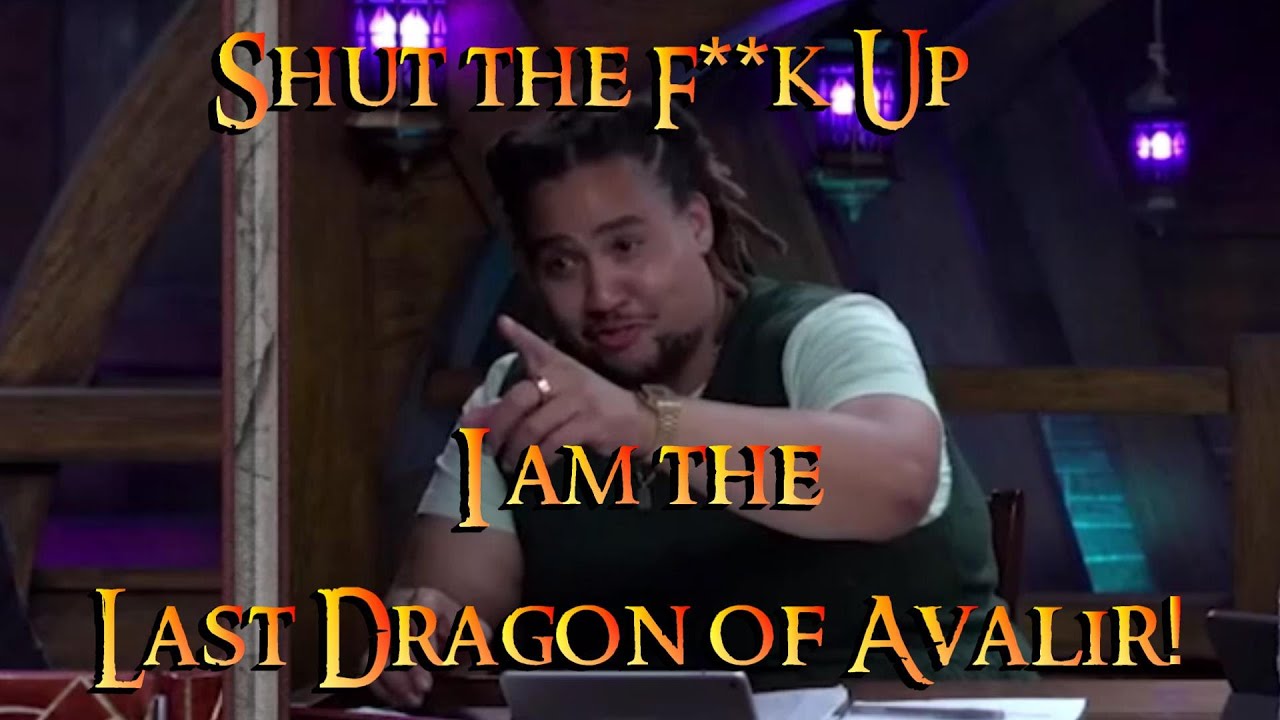 Critical Role - EXU Calamity - STFU I am the Last Dragon!