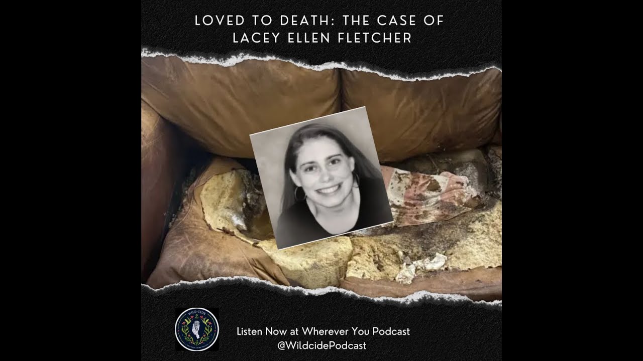 Loved to Death: The Case of Lacey Ellen Fletcher