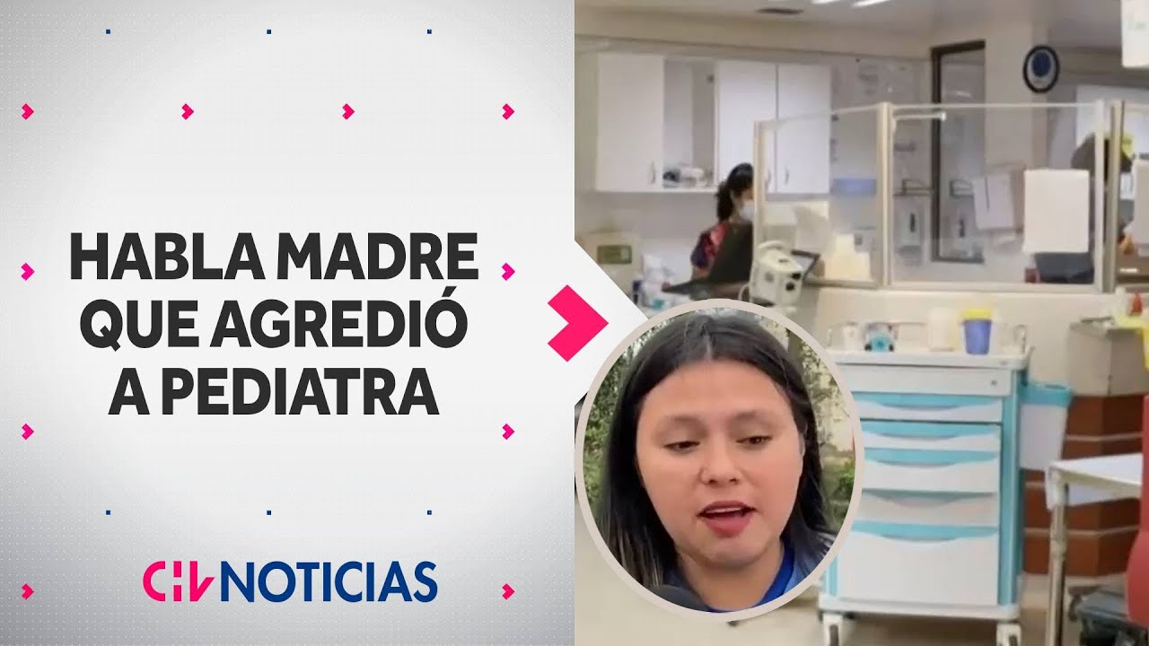 MADRE QUE AGREDIÓ a pediatra responde: 