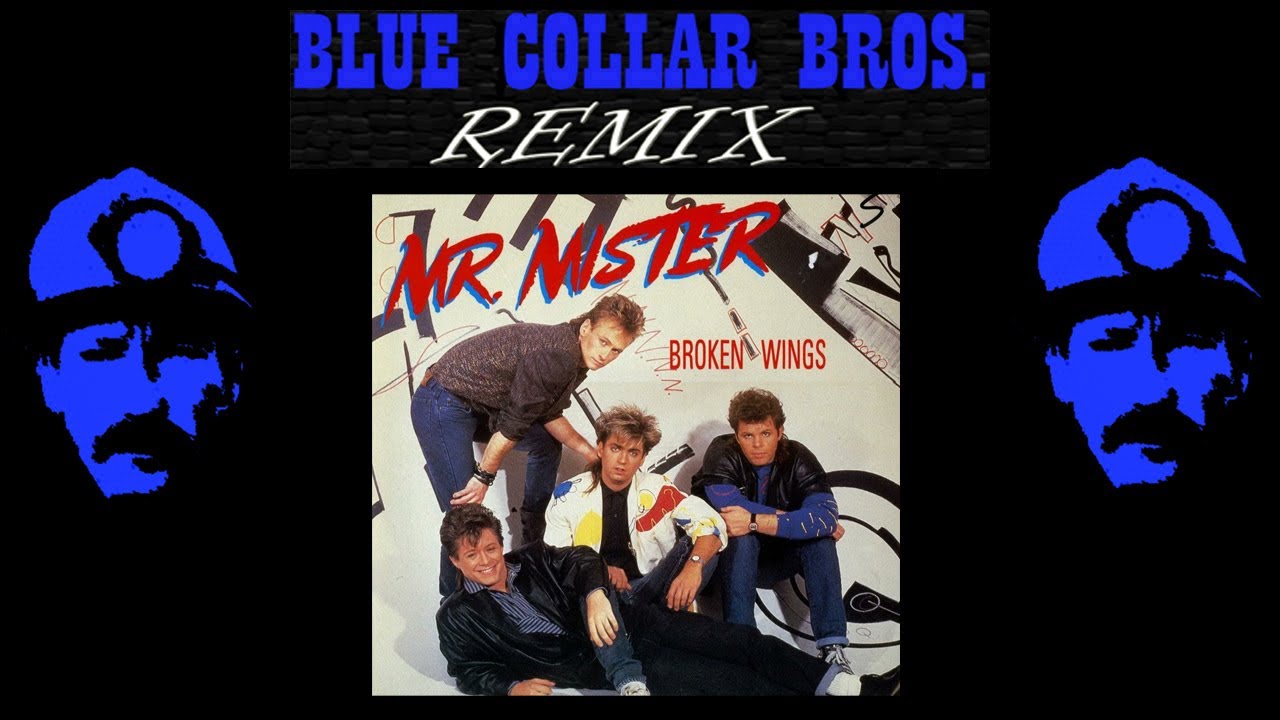 Mr. Mister - Broken Wings (Blue Collar Bros. Remix)