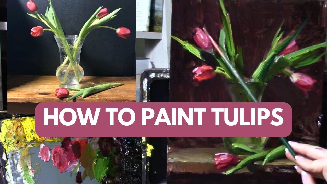 How to Paint Tulips in Oils