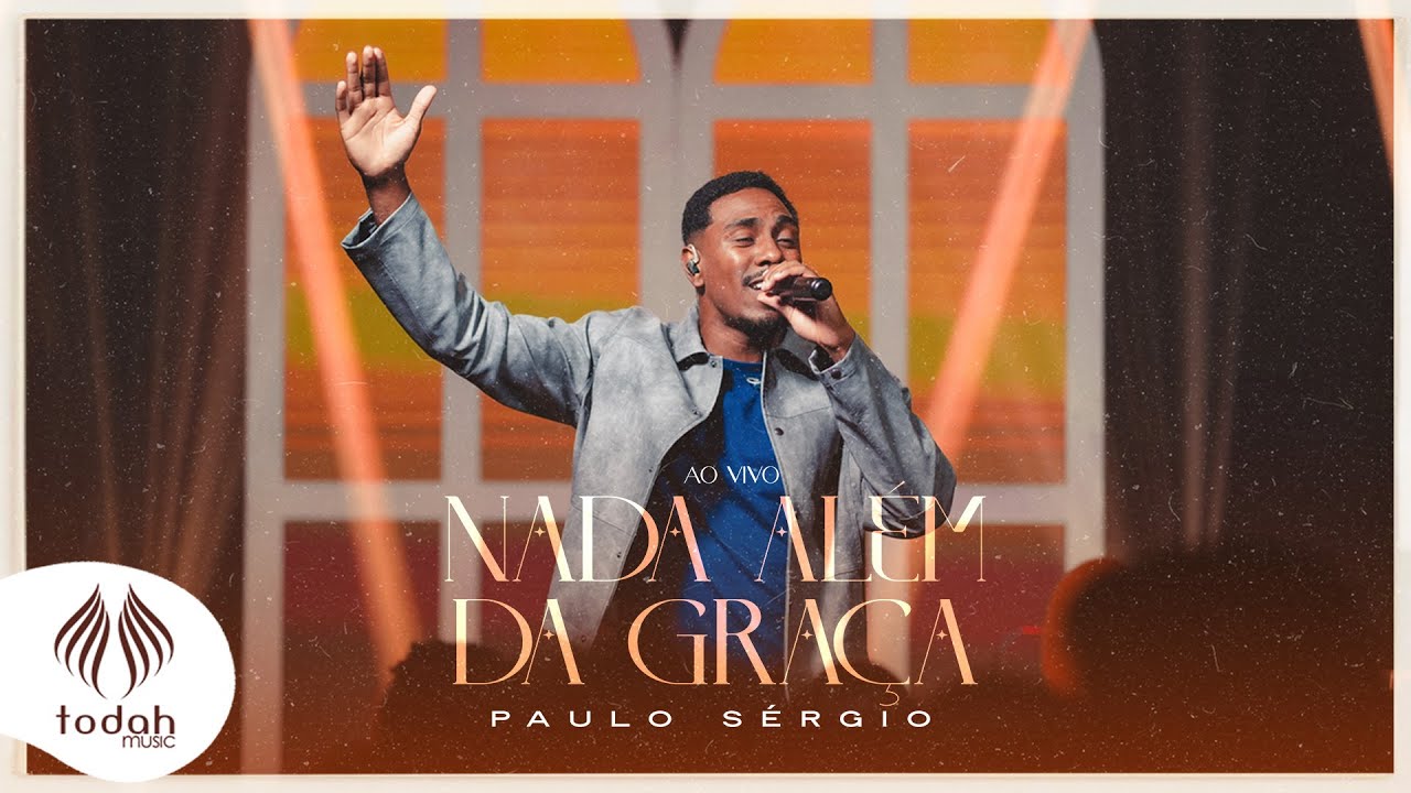 Paulo Sérgio |  Nada Além da Graça  [Clipe Oficial]
