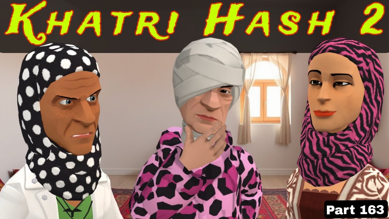 Khatri Hash 2 | Part 163 | Kashmiri Drama | Kashur Circus