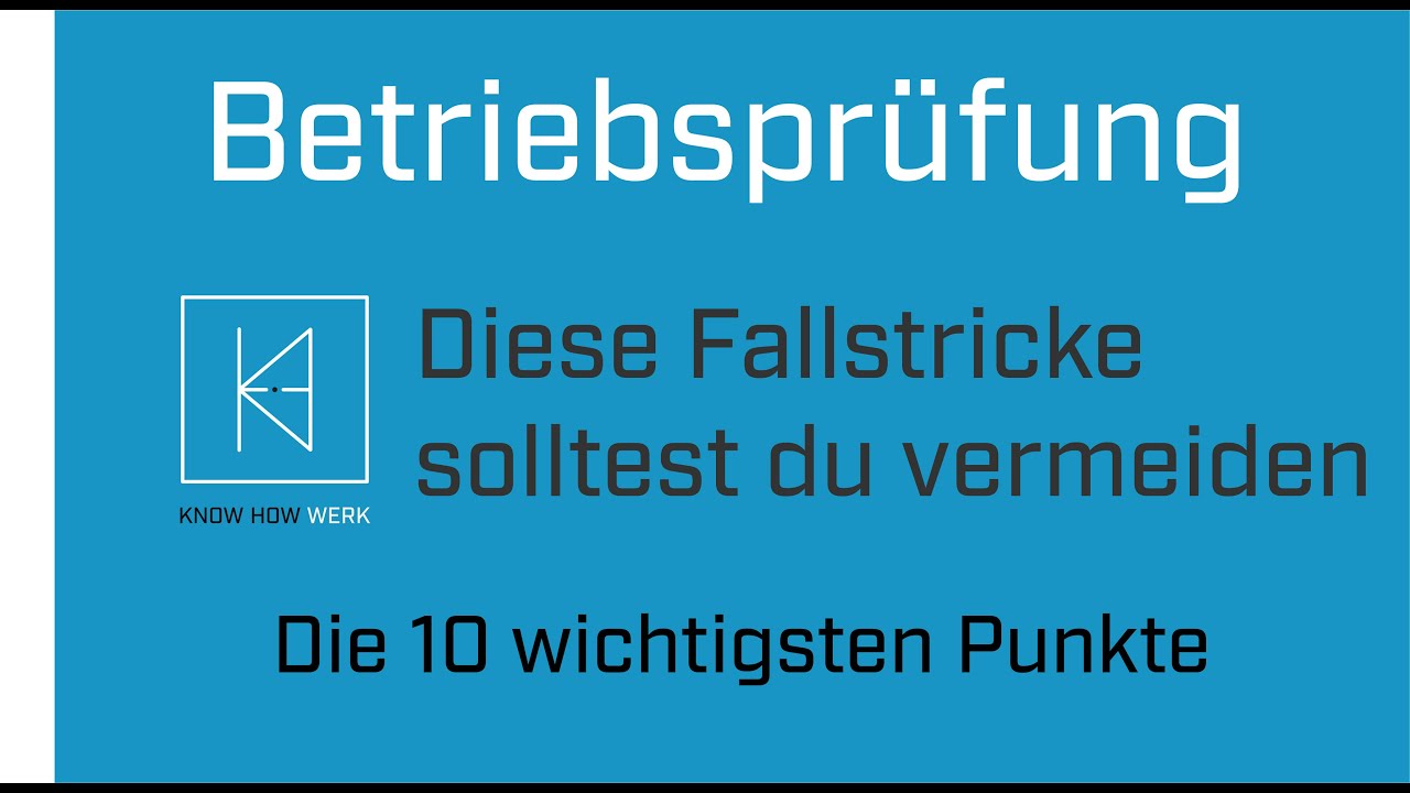 Die 10 größten Fallstricke bei der Betriebsprüfung - Das solltest du vermeiden