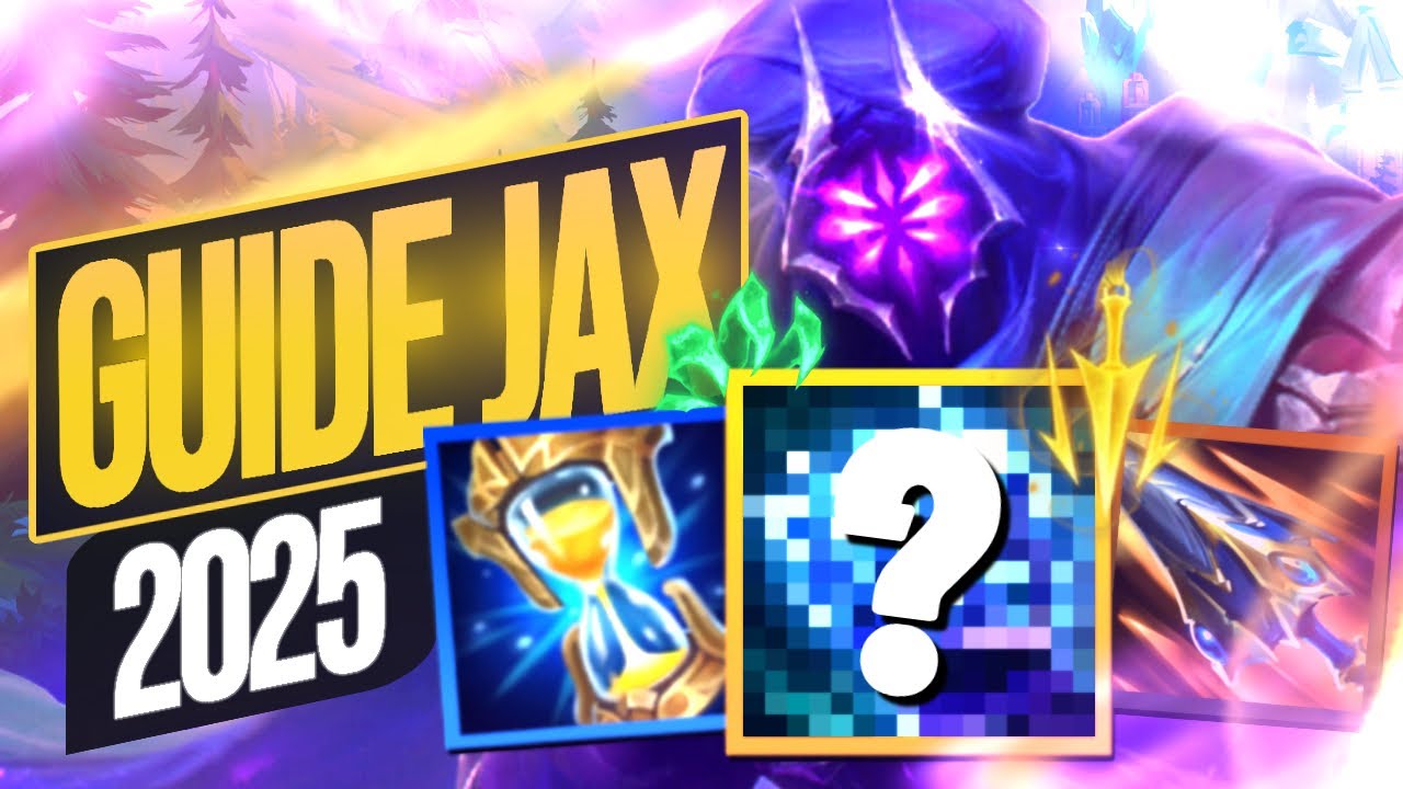 Guide Jax 2025 &ndash; De Fer IV &agrave; Grandmaster+ | Comment je Carry avec Jax