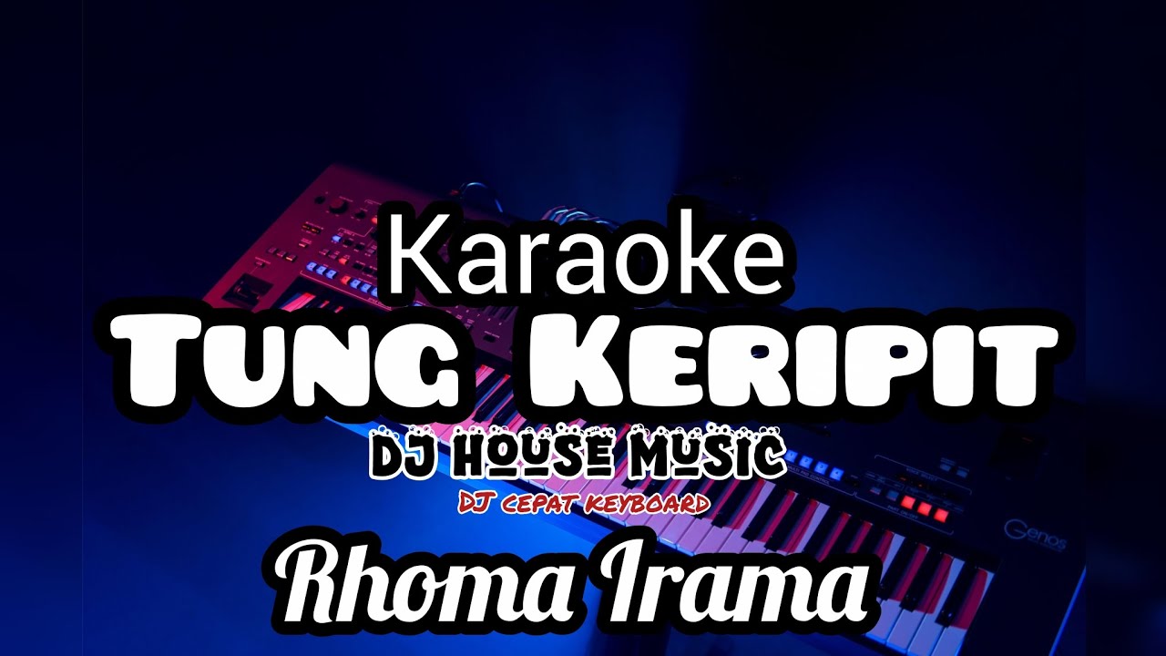 Karaoke DJ Tung Keripit Rhoma irama Remix