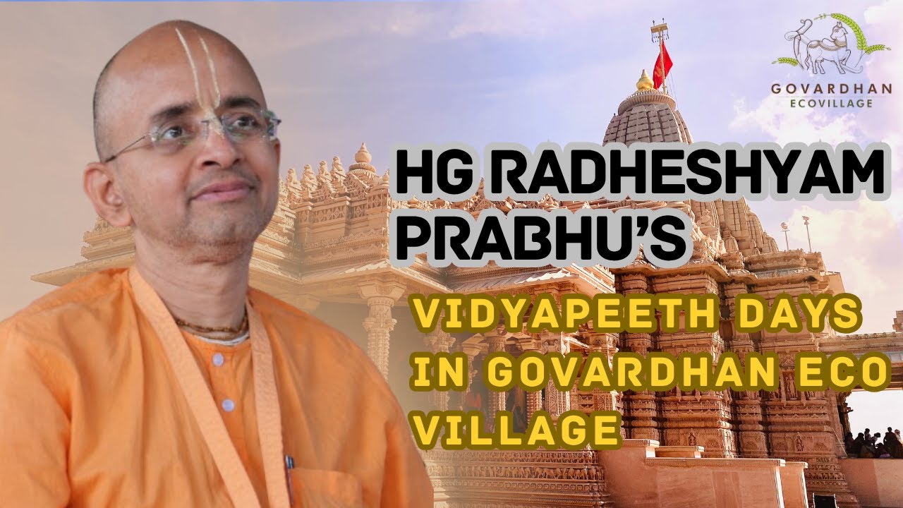 HG RadheShyam Prabhu's Vidyapith Days in Govardhan Eco Village #iskcon #radheshyamd #govardhan