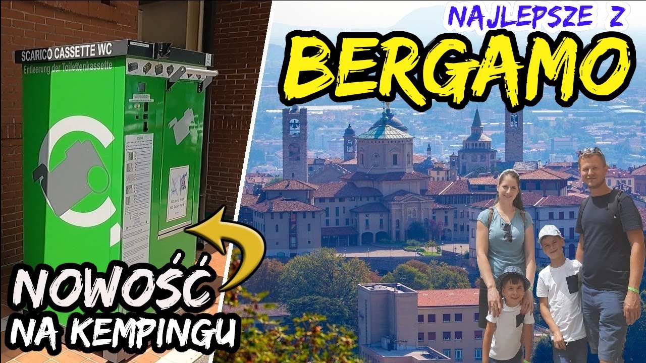 BERGAMO w kilka godzin 😉 Automat do Kaset WC na kempingu. Zwiedzamy Włochy
