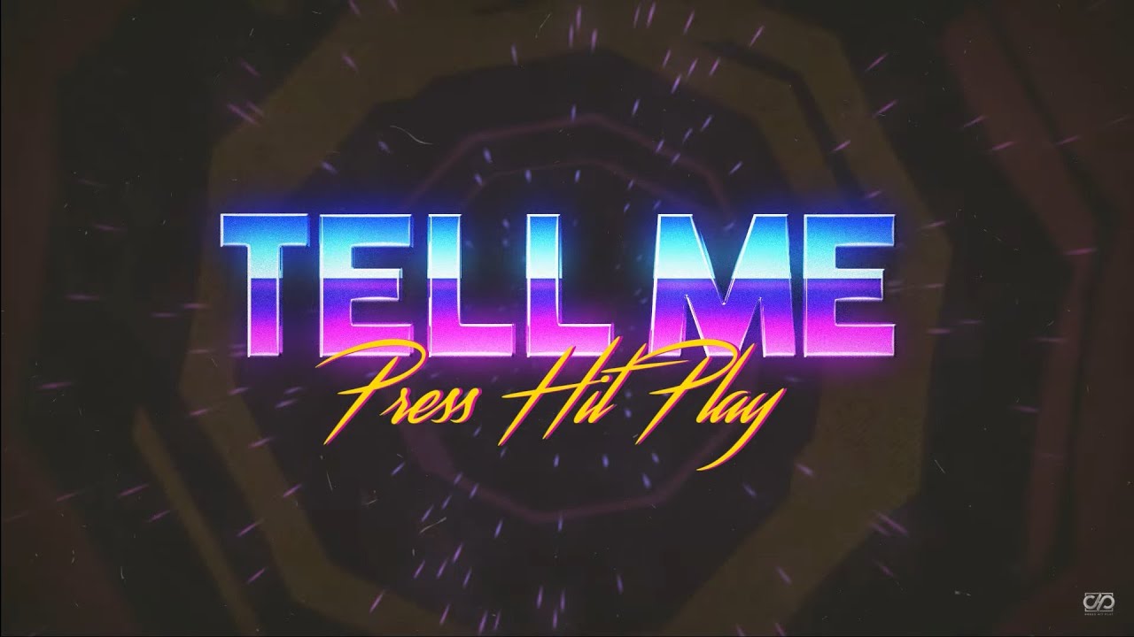 Press Hit Play - Tell Me (Official Lyric Video)