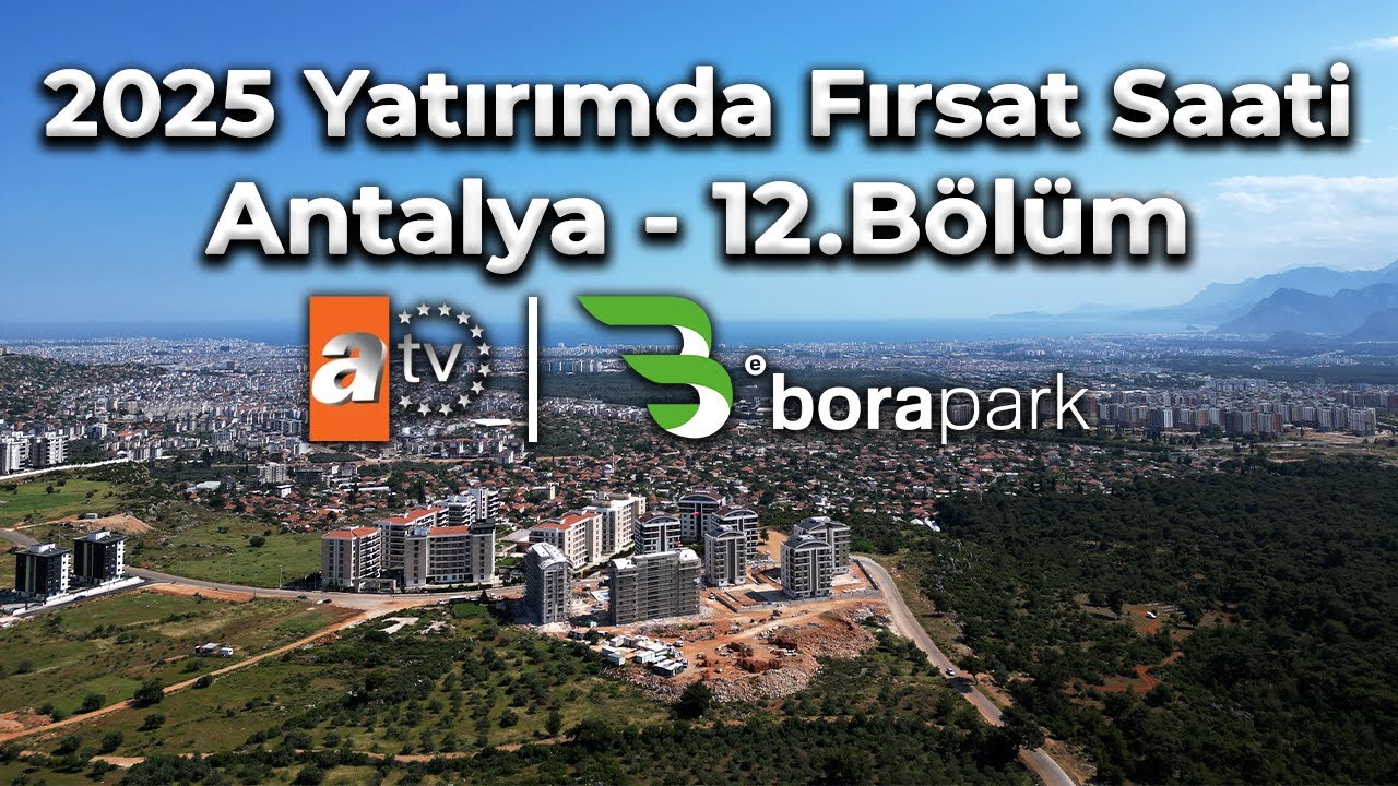 2025 Yatırımda Fırsat Saati - Antalya - 12. Bölüm
