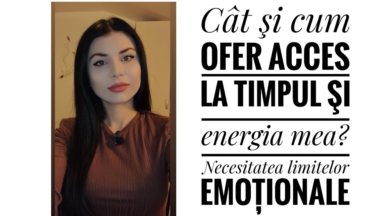 Cât şi cum ofer acces la timpul şi energia mea?Necesitatea limitelor emoţionale🔺️INSTAGRAM LIVE