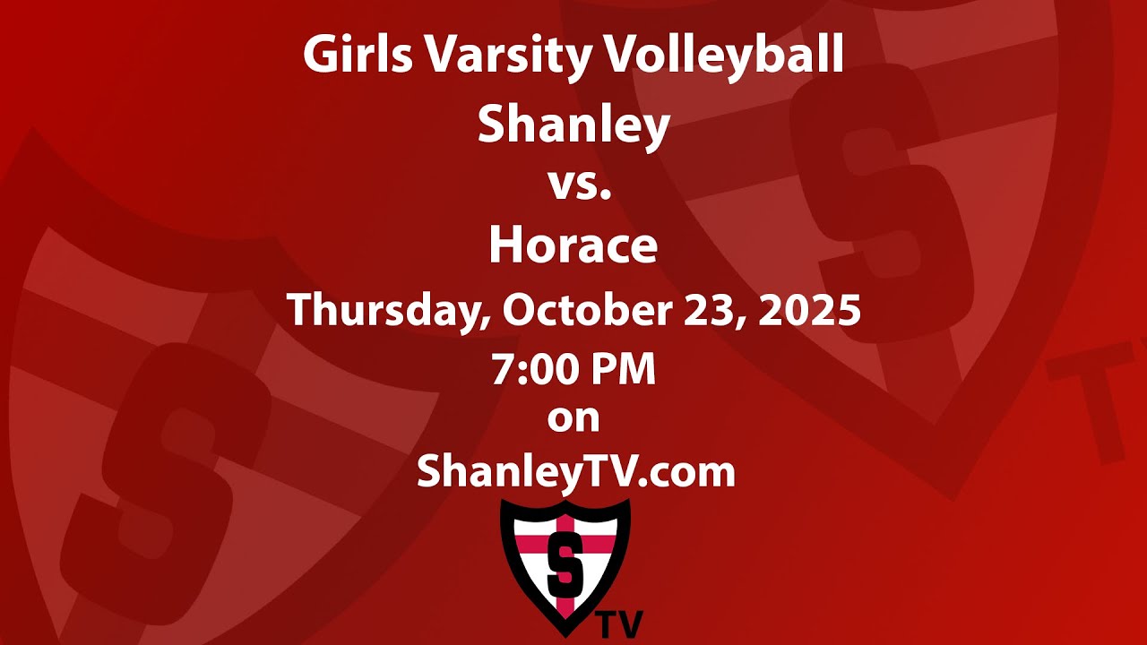 Girls Varsity Volleyball: Shanley vs. Horace