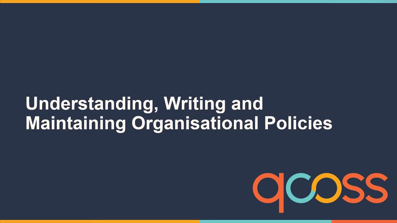 Understanding, writing, and managing organisational policies