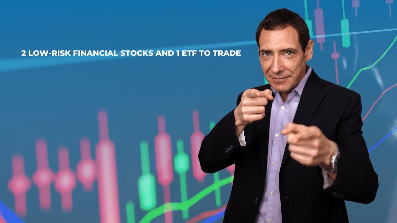 2 Low-Risk Financial Stocks and 1 ETF To Trade