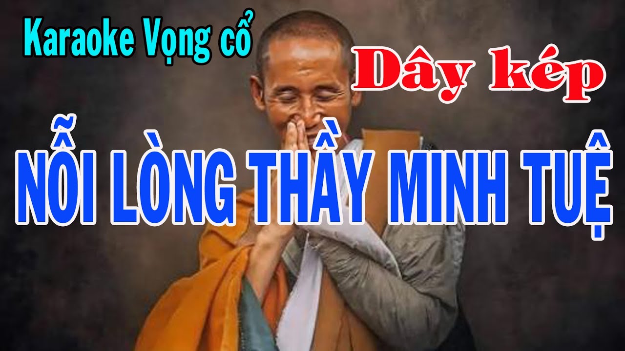 Karaoke vọng cổ NỖI LÒNG THẦY MINH TUỆ - DÂY KÉP [T/g Thầy Thanh Vân]