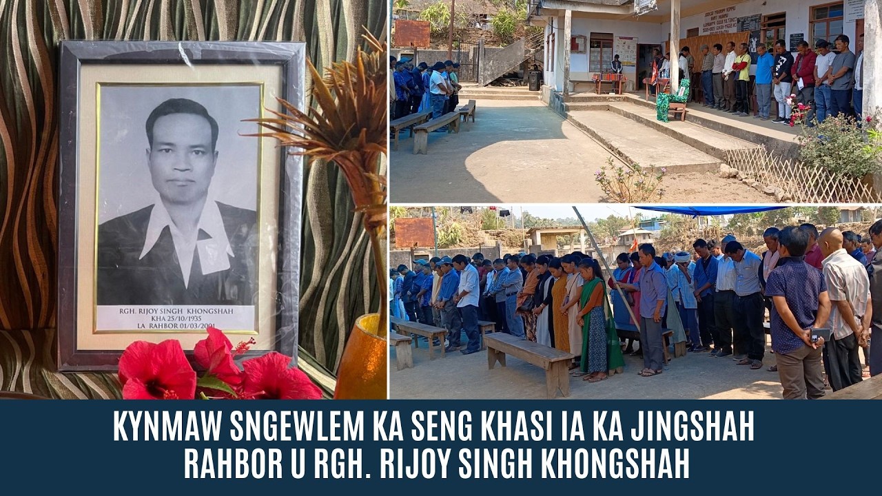 KYNMAW SNGEWLEM KA SENG KHASI IA KA JINGSHAH RAHBOR U RGH. RIJOY SINGH KHONGSHAH