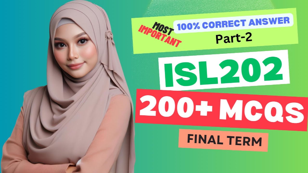 ISL202 MCQs Part-2 For Final Term Preparation, ISL 202 , Islamic Studies
