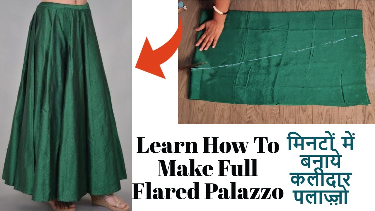 मिनटों में बनायेकलीदार पलाज़्ज़ो  Learn How To Make Full Flared Palazzo .