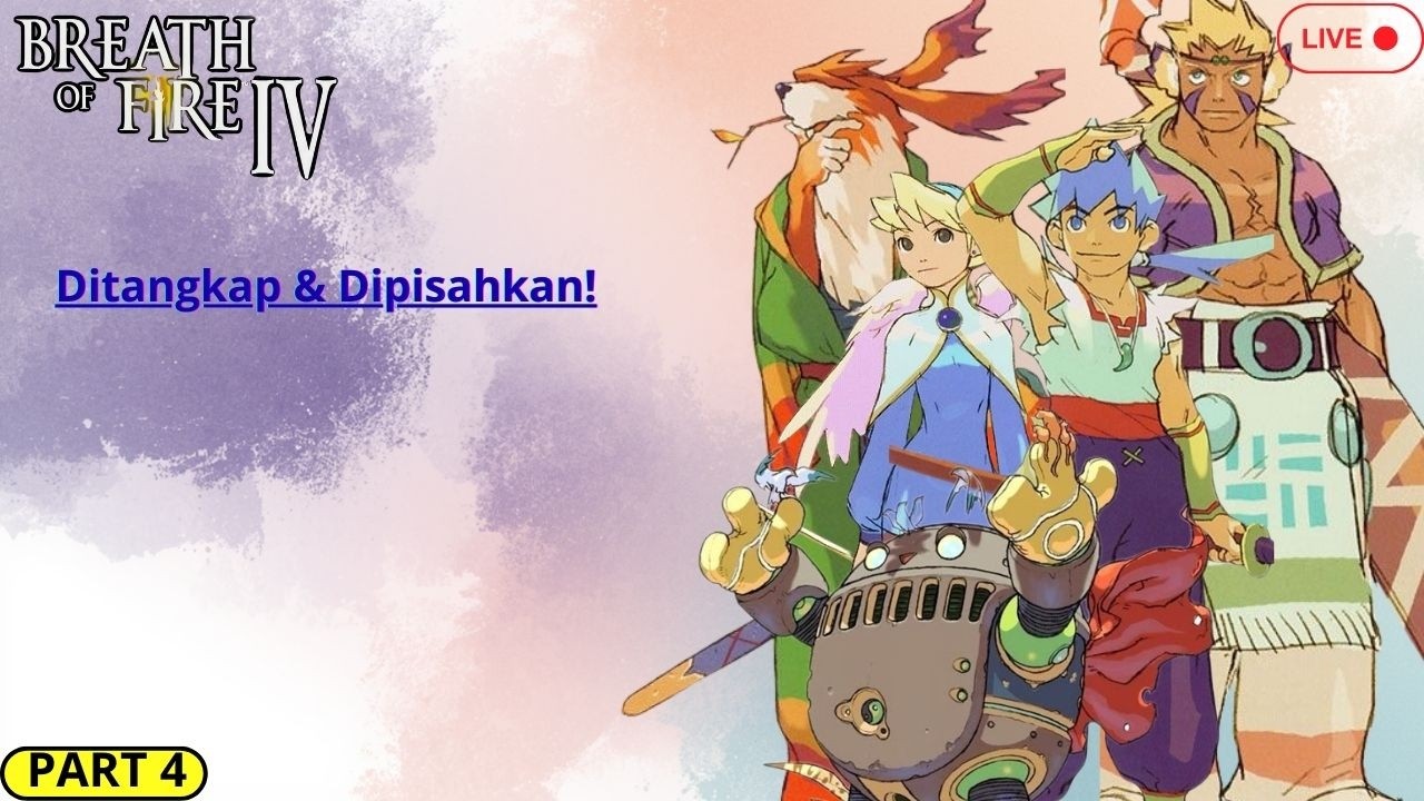 BREATH OF FIRE IV – PART 4 | Ditangkap & Dipisahkan!