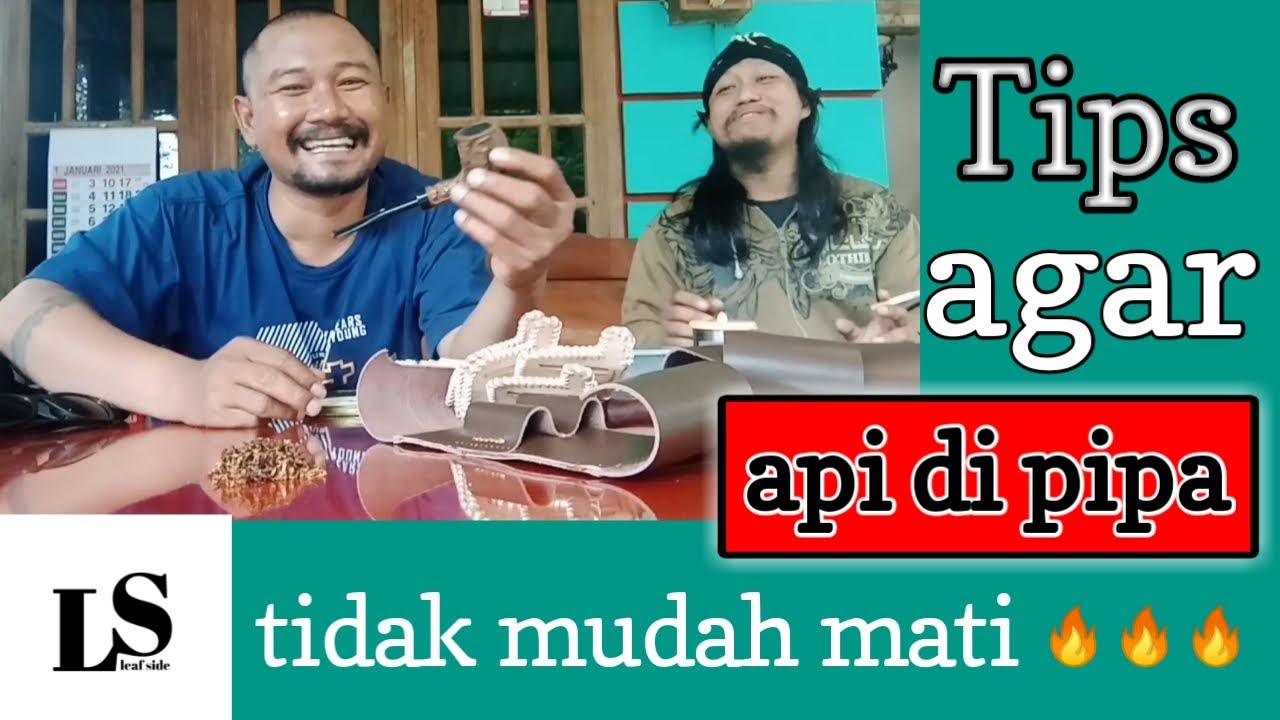 Cara agar api tidak mudah padam di pipa cangklong