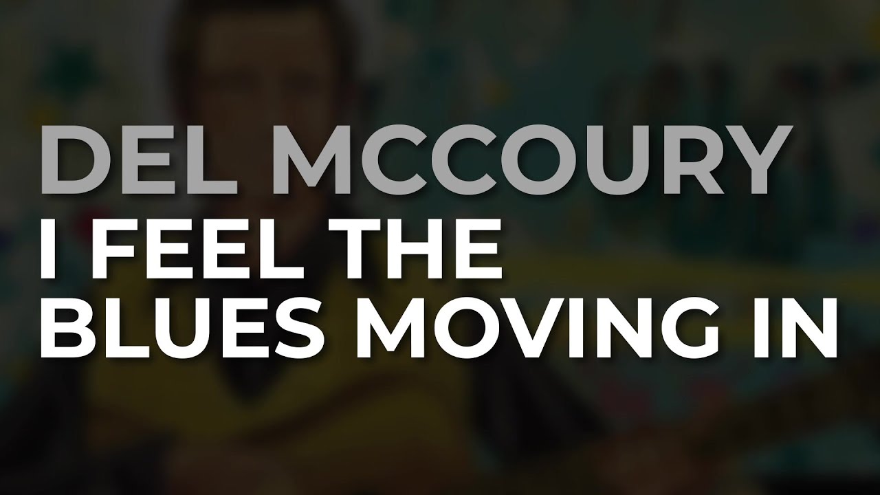 Del McCoury - I Feel The Blues Moving In (Official Audio)