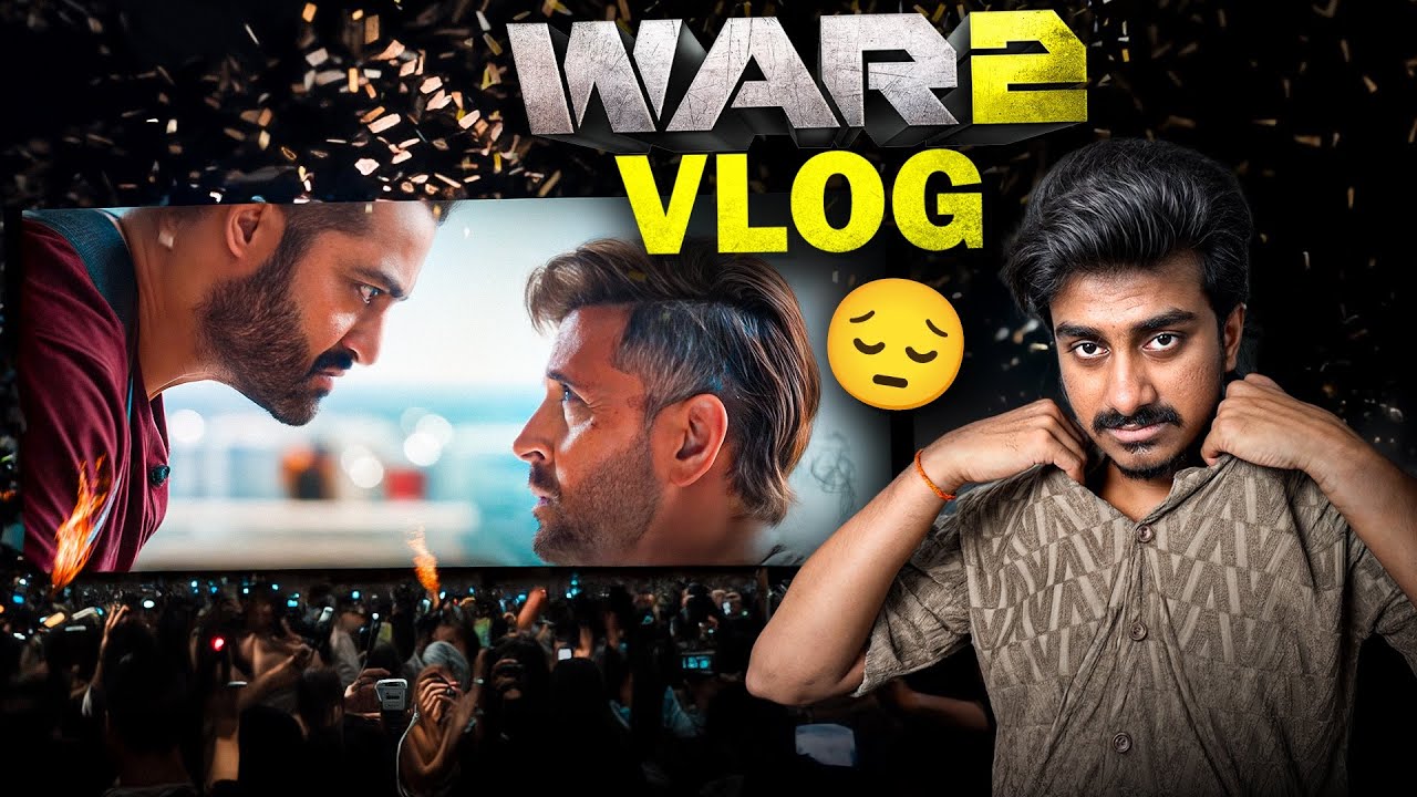 WAR 2 FDFS VLOG | NTR | HRITHIK ROSHAN