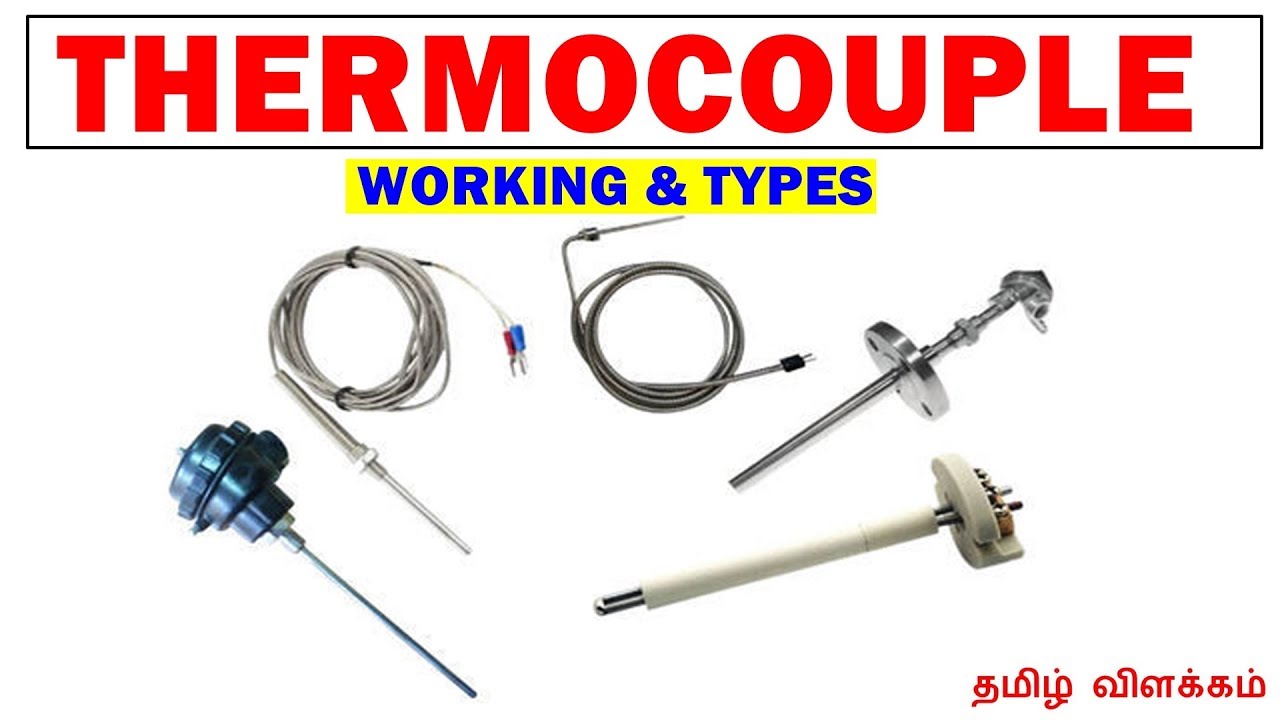 What is Thermocouple ? | Construction,Working & Types | Explained In Tamil