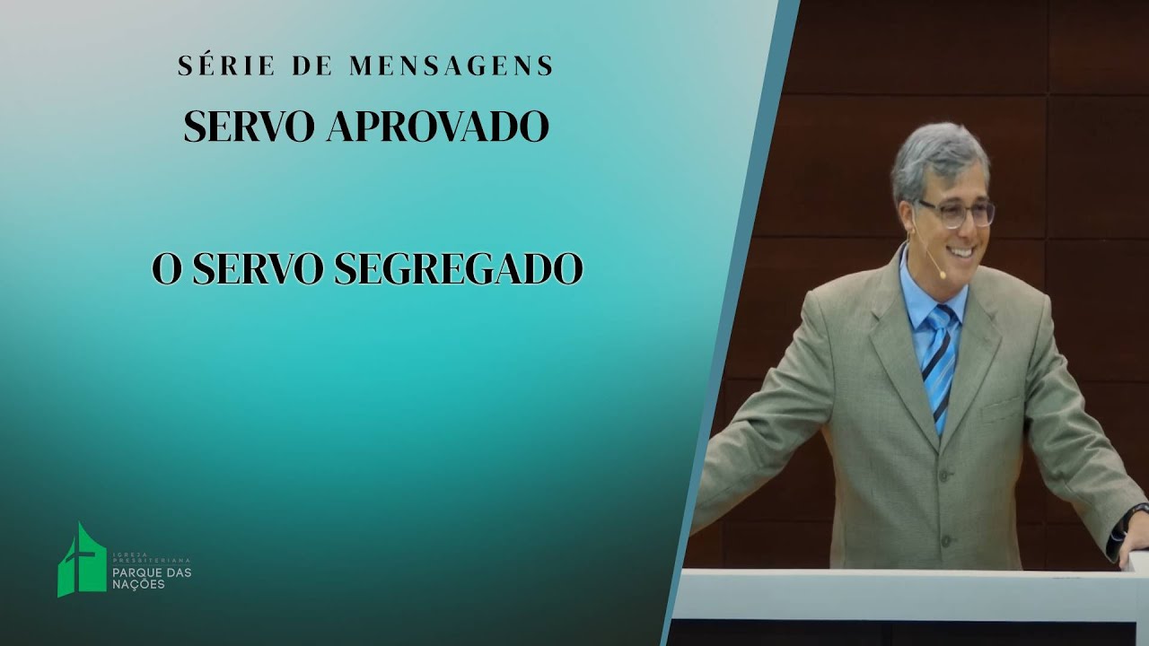 O Servo Segregado - Rev. Heber Campos Jr.