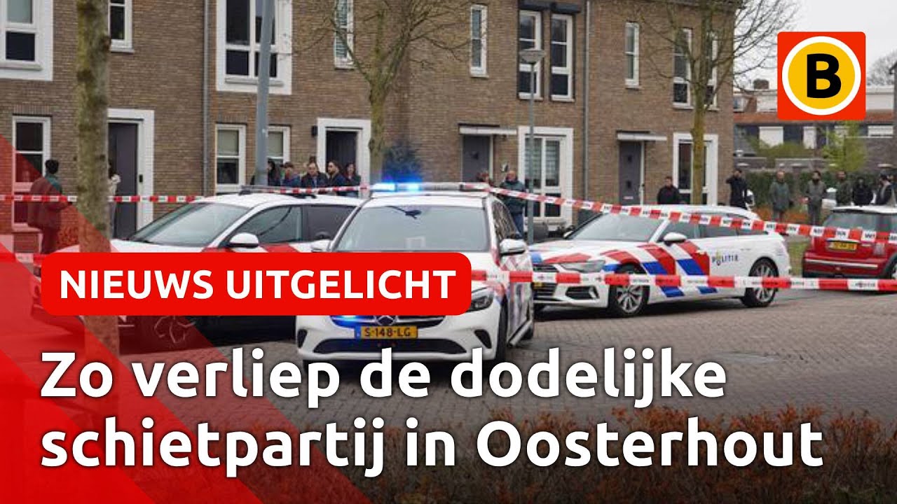 Dit weten we tot nu toe over de dodelijke schietpartij in Oosterhout | #omroepbrabant