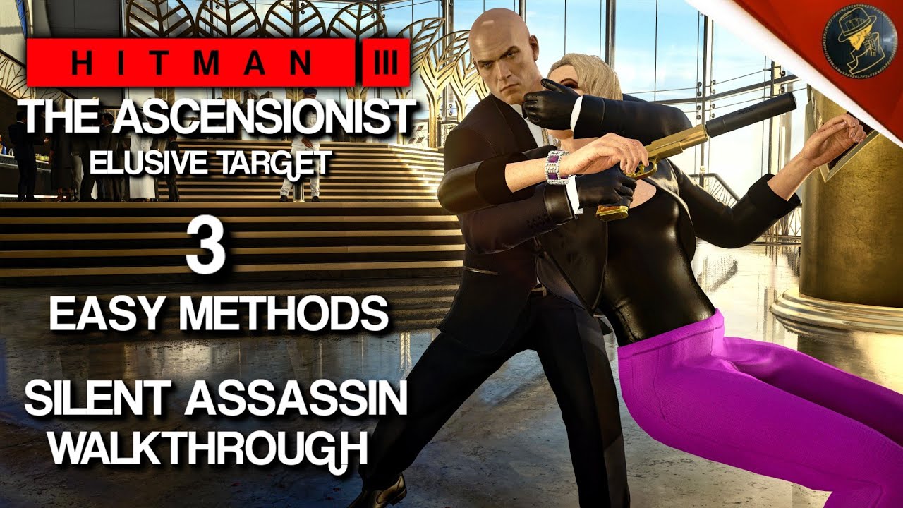 HITMAN 3 | Вознесённый | Неуловимая цель | 3 простых метода бесшумного убийства | Прохождение