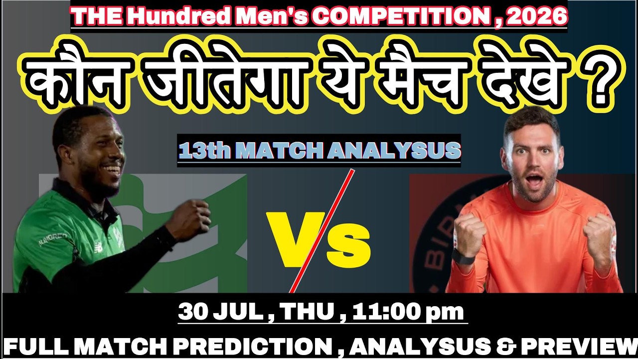 BIRMINGHAM PHOENIX vs SOUTHERN BRAVE, 13th MATCH PREDICTION | THE 100 MEN'S COMPETITION, 2026