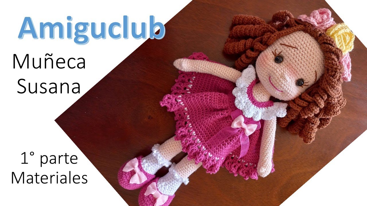 Muñeca Susana 1° parte materiales Amigurumi