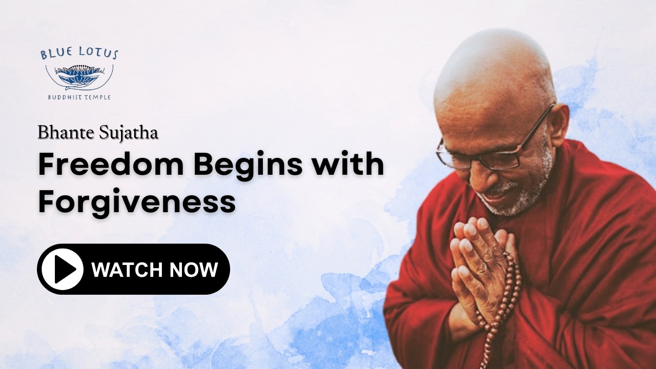 Bhante Sujatha | Freedom Begins with Forgiveness