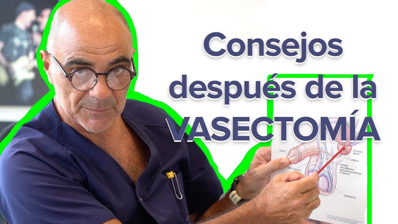 Consejos después de la Vasectomia -  Doctor Viladoms - Teknon - 