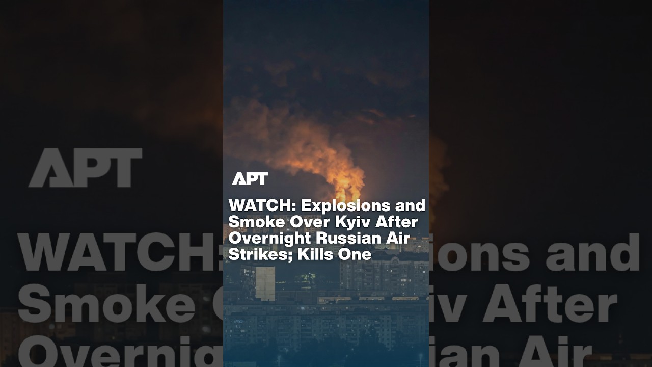Explosions Rock Kyiv as Russian Strikes Kill Child and Injure Five, Officials Say | APT