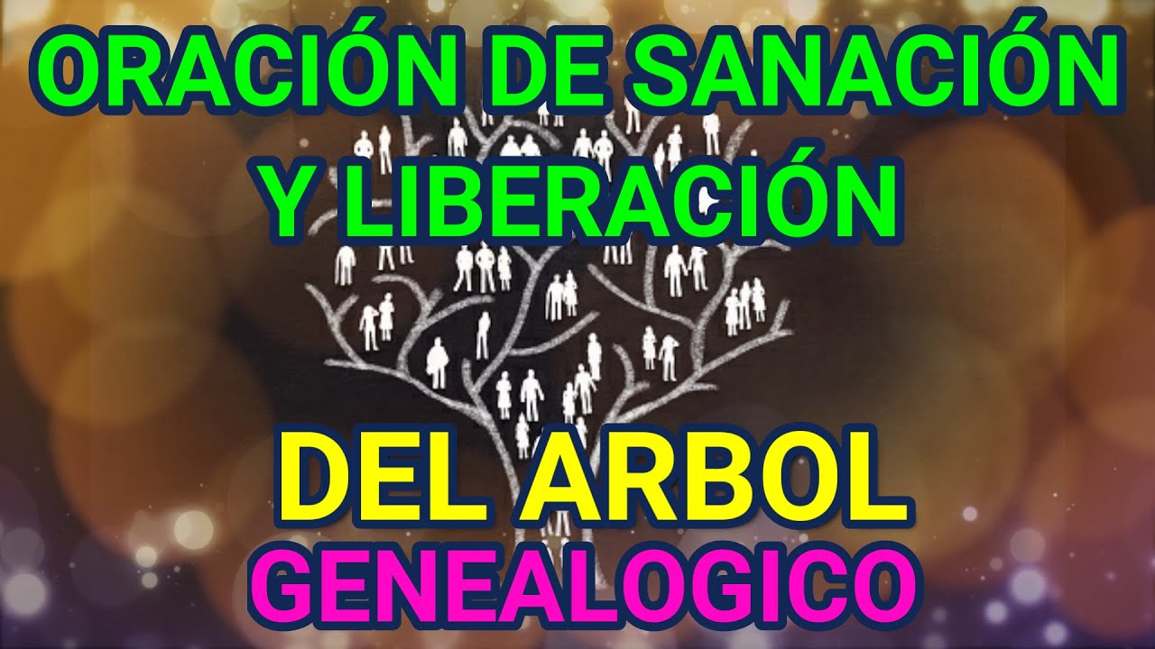 ORACI&Oacute;N DE SANACI&Oacute;N DEL ARBOL GENEALOGICO